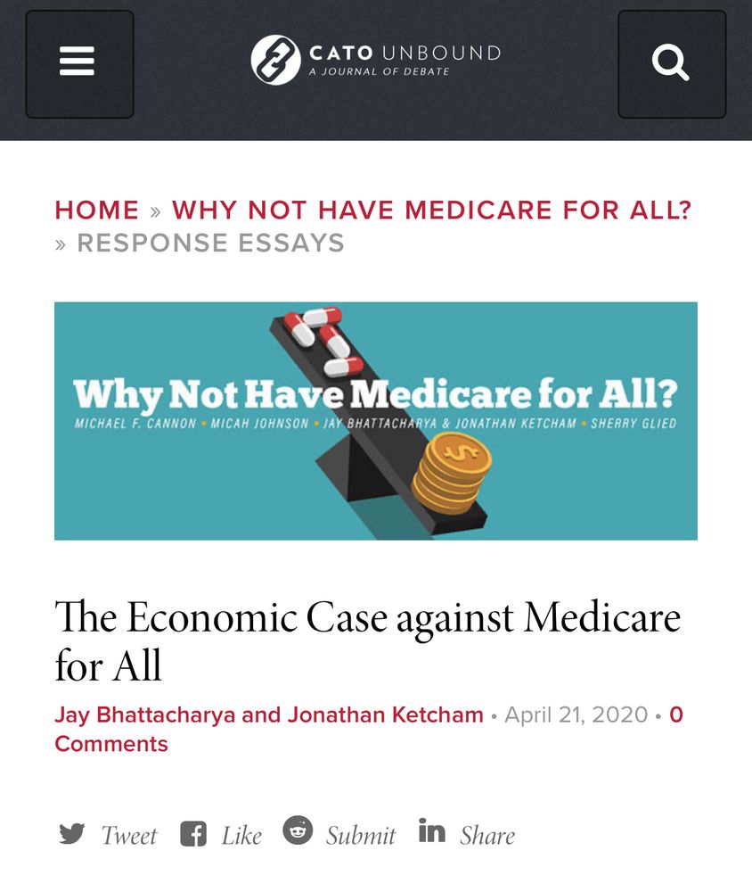 “Why not have Medicare for All” the caption above the article reads. This piece is part of a series by Cato, a corporate-aligned libertarian think tank funded by major business interests.

The article headline is “The economic case against Medicare for All” and the authors are Jay Bhattacharya and Jonathan Ketcham. The date is April 21, 2020—the height of the COVID-19 pandemic’s first wave.