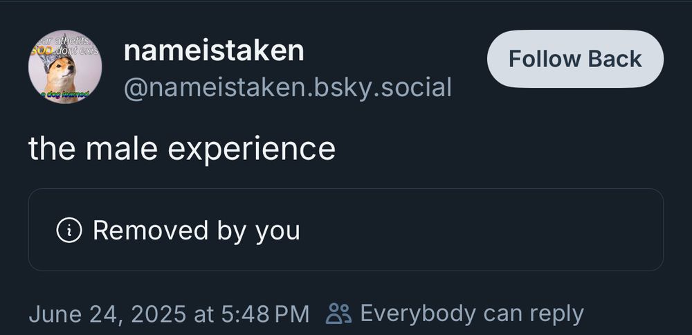 
nameistaken
@nameistaken.bsky.social
the male experience
• Removed by you

June 24, 2025 at 5:48 PM 