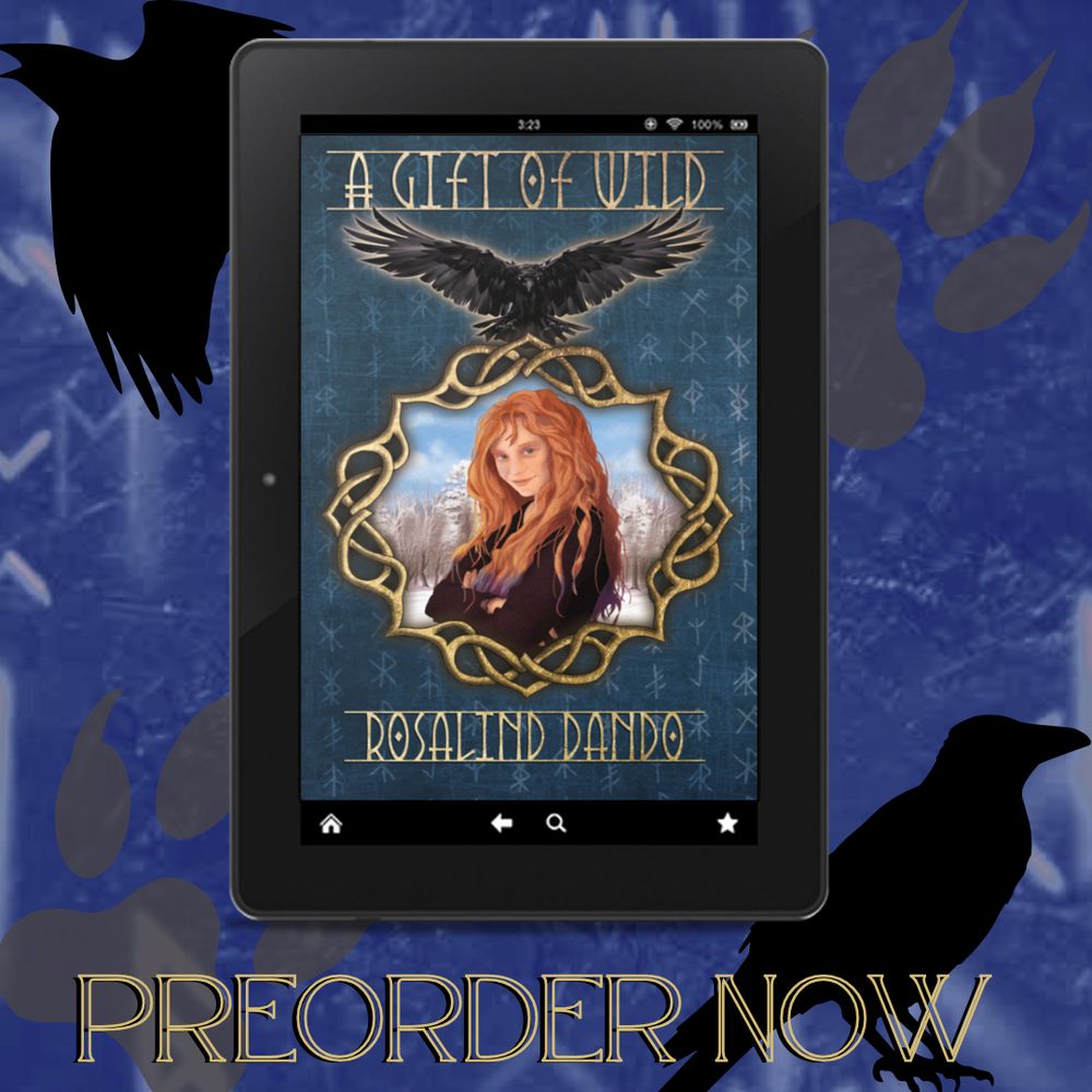 Preorder Now! A Gift of Wild, by Rosalind Dando. Featuring a girl on the cover with her arms crossed. There's a raven above her and two in the background