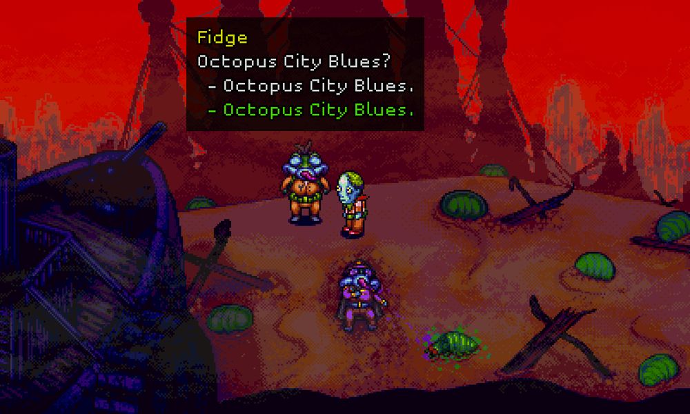 A screenshot from Octopus City Blues. On a red-colored beach littered with green bugs, the main character examines a beetle soldier, "Fidge", who offers the following options:
"Octopus City Blues?
- Octopus City Blues.
- Octopus City Blues. [selected]"