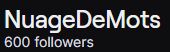 Une capture d'écran de Twitch, avec écrit "NuageDeMots" et juste en dessous "600 followers"