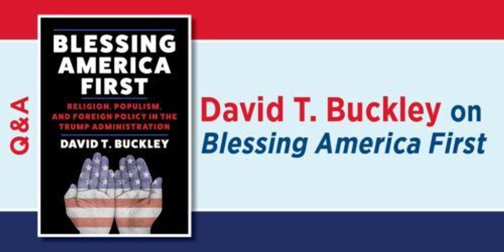 David T. Buckley on Blessing America First - Columbia University Press Blog