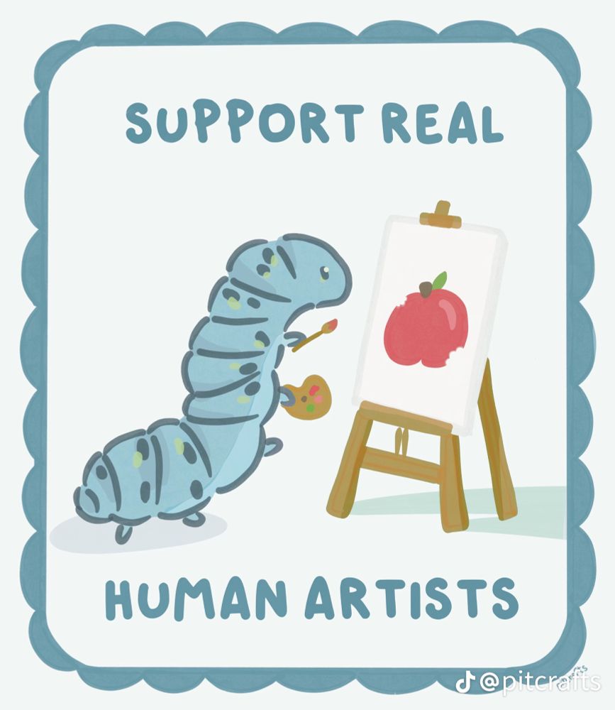 Digital Art of a caterpillar painting an apple with the words “SUPPORT REAL HUMAN ARTISTS” across the top and bottom. Blue. Art by @pitcrafts on TikTok and IG
