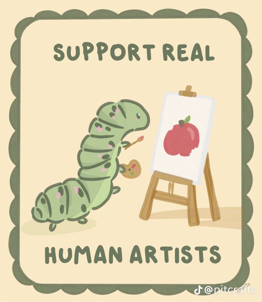 Digital Art of a caterpillar painting an apple with the words “SUPPORT REAL HUMAN ARTISTS” across the top and bottom. Green. Art by @pitcrafts on TikTok and IG