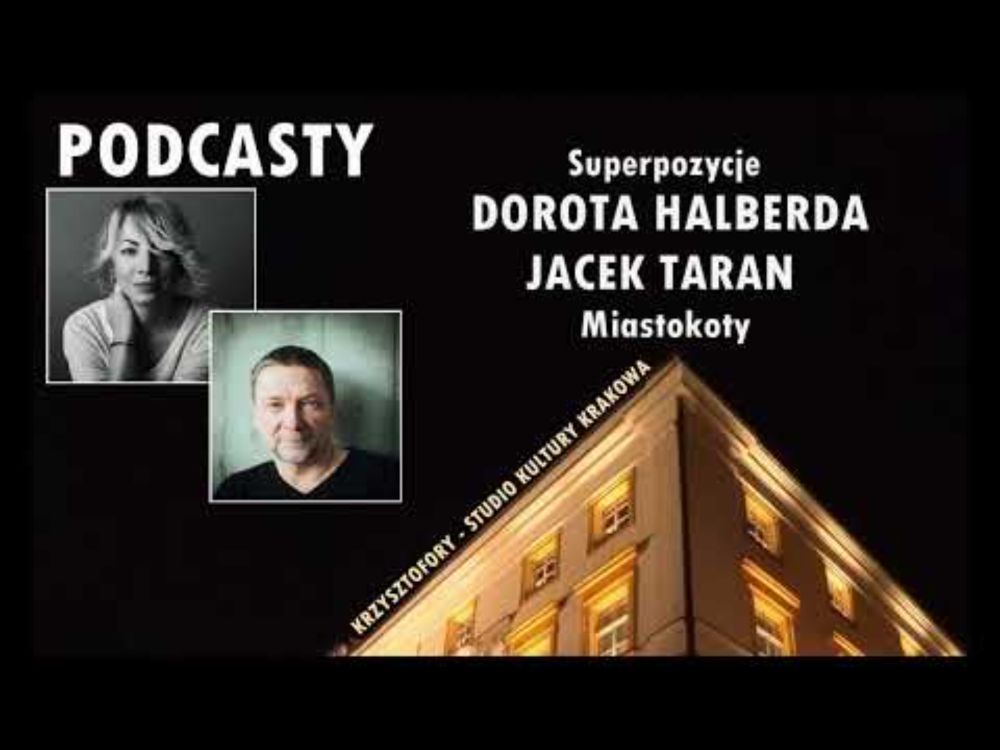 odc. 1 Jacek Taran - Podcast "Superpozycje" Dorota Halberda