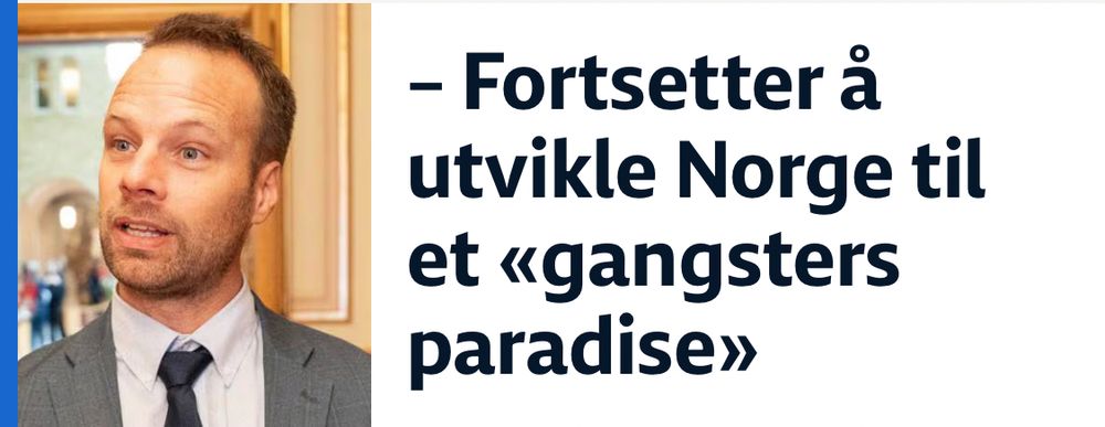 NRK har posta trynet til Helgheim og dette sitatet: 
 – Fortsetter å utvikle Norge til et «gangsters [sic] paradise»