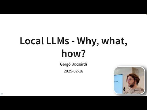 Local LLMs - Why, What, How?