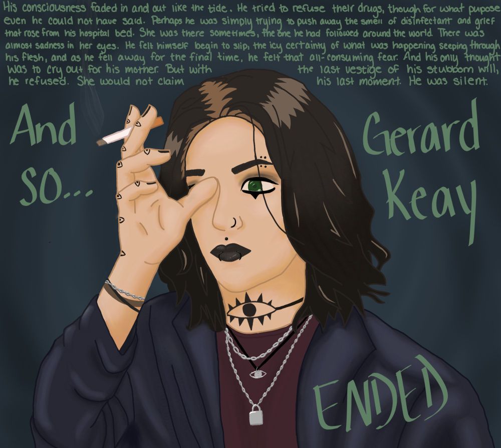A drawing of Gerard Keay holding a cigarette
Text in the back reads:
"His consciousness faded in and out like the tide. He tried to refuse their drugs, though for what purpose even he could not have said. Perhaps he was simply trying to push away the smell of disinfectant and grief that rose from his hospital bed. She was there, sometimes, the one that had followed him around the world. There was almost sadness in her eyes. He felt himself begin to slip, the icy certainty of what was happening seeping through his flesh, and as he fell away for the final time, he felt that all-consuming fear. And his only thought was to cry out for his mother. But with the last vestige of his stubborn will, he refused. She would not claim his last moment. He was silent. 
And so Gerard Keay ended."