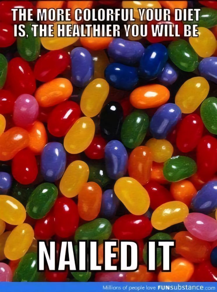 The more colorful your diet is the healthier you will be

Nailed it
Image of colorful jelly beans