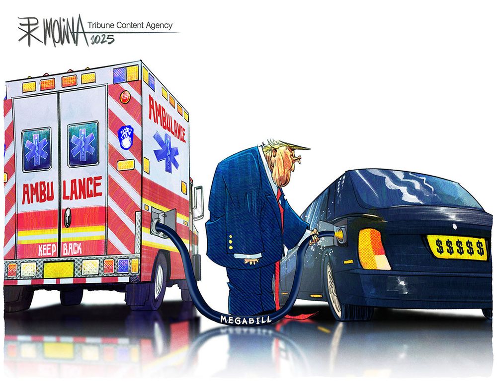 Political Cartoon. President Donald Trump is depicted standing in front of an ambulance, holding a hose that reads “megabill.” He feeds the hose from the ambulance into the fuel tank of a shiny, black car with dollar signs on the license plate.