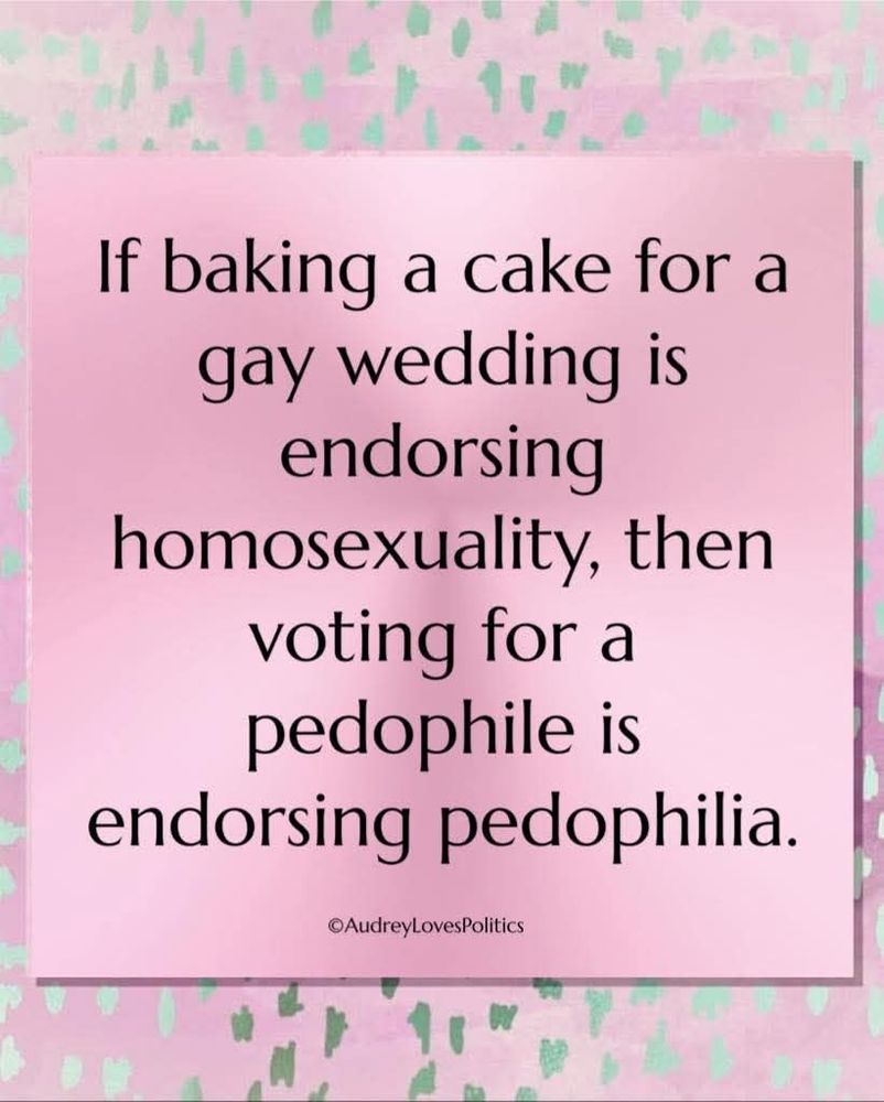 If baking a cake for a gay wedding is endorsing homosexuality, then voting for a pedophile is endorsing pedophilia.