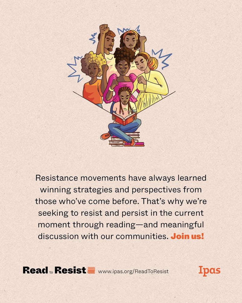 Illustration of people reading. Text reads: Resistance movements have always learned winning strategies and perspectives from those who've come before. That's why we're seeking to resist and persist in the current moment through reading - and meaningful discussion with our communities. Join us!