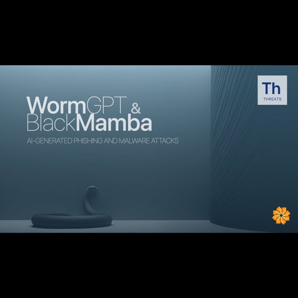 WormGPT & BlackMamba: AI-Generated Phishing Emails and Malware