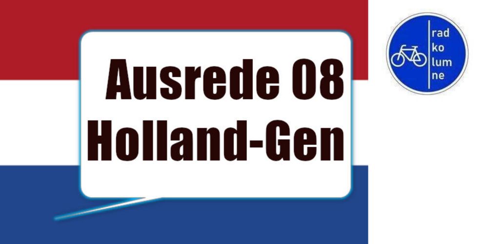 Ausrede 08: Holland-Gen - Radkolumne