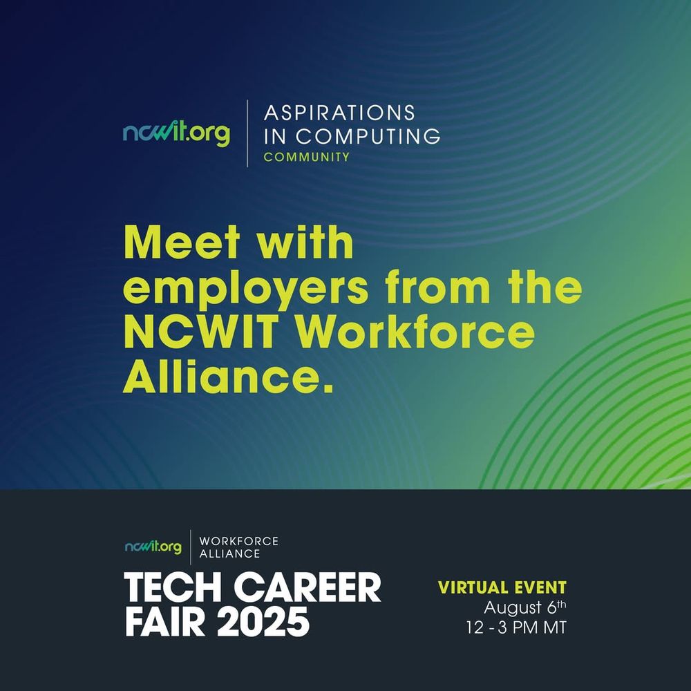 Square blue and green design with circular accents, the full color ncwit.org | NCWIT Aspirations in Computing logo and text: “Meet with employers from the NCWIT Workforce Alliance | Tech Career Fair 2025; Virtual Event; August 6th | 12-3 PM MT”
