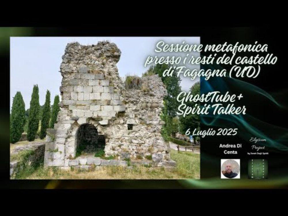 GhostTube+Spirit Talker_Metafonia presso resti del castello di Fagagna_06/07/2025 #paranormal #evp
