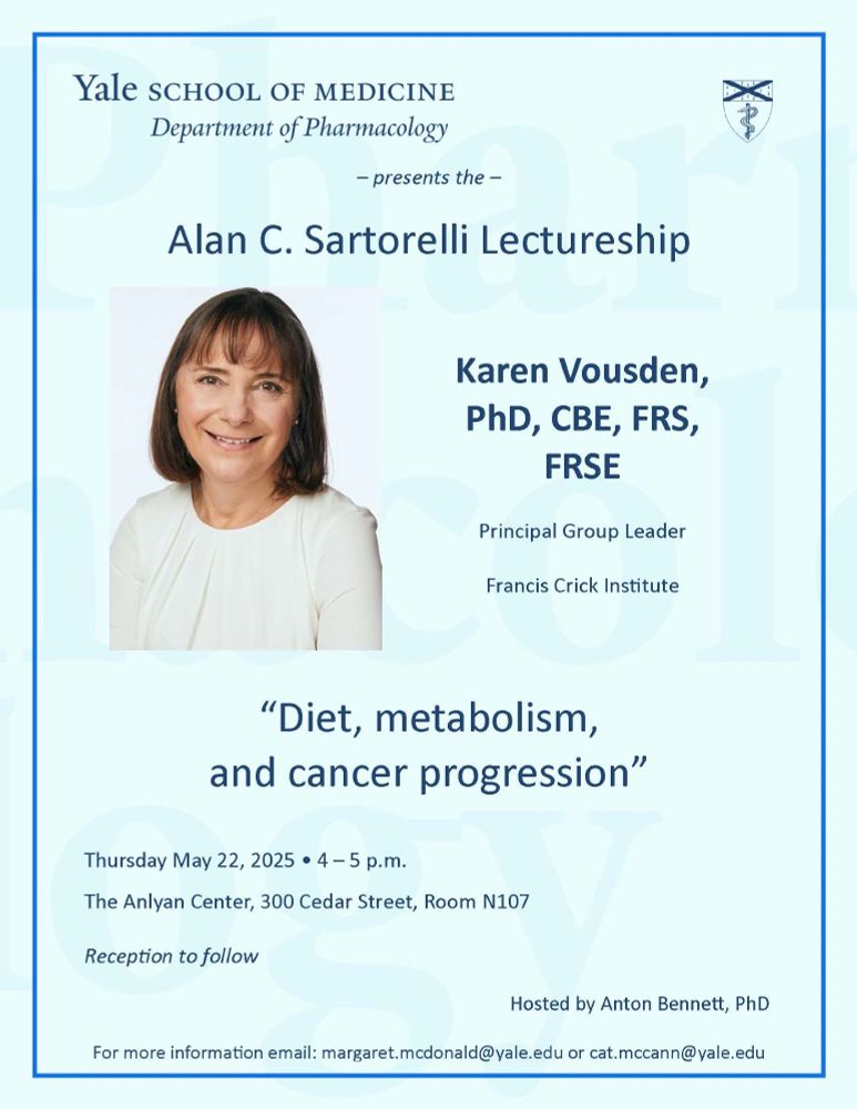 Flyer for the 2025 Alan C. Sartorelli Lecture, presented by the Yale Department of Pharmacology. This flyer indicates that Karen Vousden, Ph.D. will be presenting her work at 4 pm on Thursday, May 22, 2025 in The Anlyan Center, Room N107, with a reception to follow from 5-6 pm. Dr. Vousden is a Principal Group Leader at the Francis Crick Institute. The title of her talk is "Diet, Metabolism, and Cancer Progression."