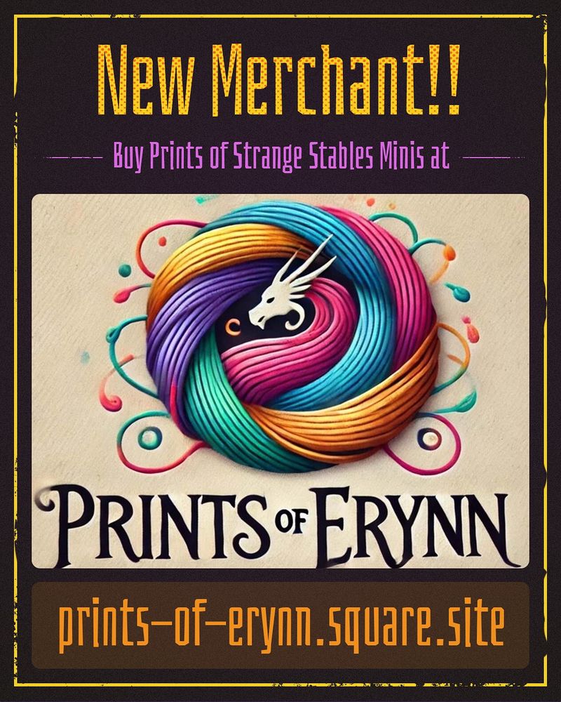 A poster announcing that Prints of Erynn is now selling Strange Stables’ minis.
