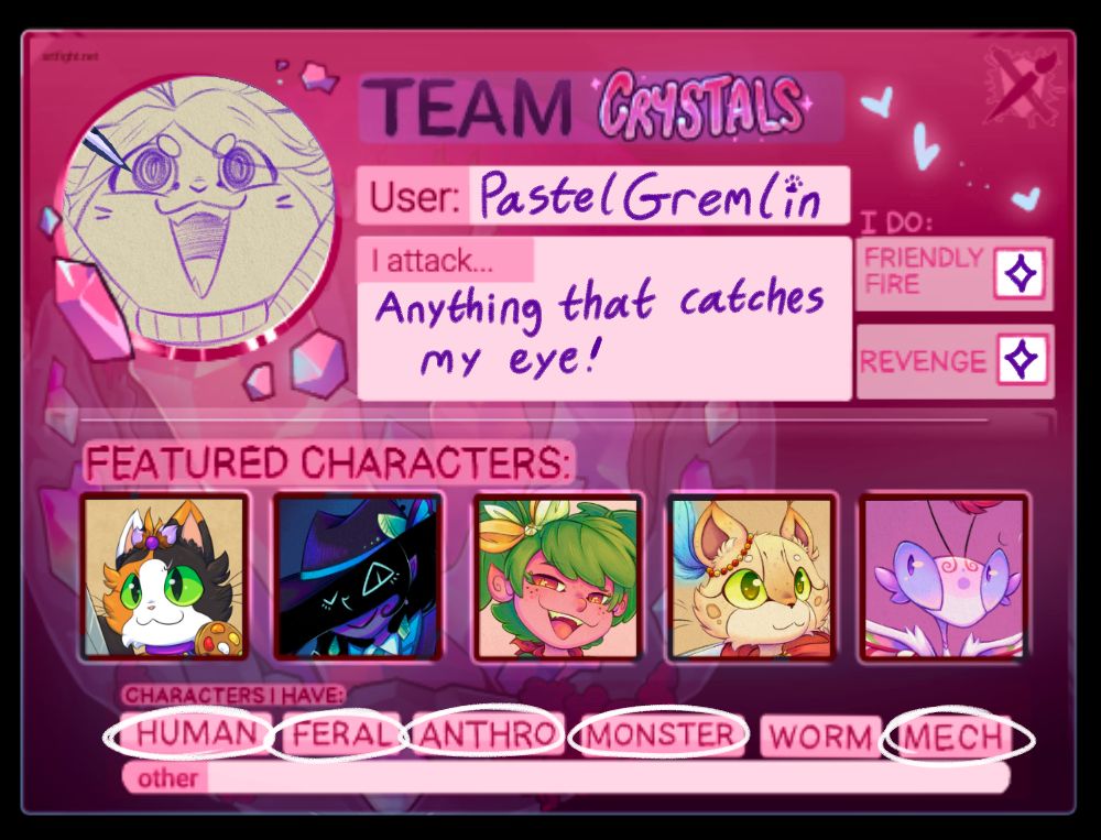 My Art Fight card for 2025! It’s a Team Crystals card!
User: PastelGremlin
I attack: Anything that catches my eye!
I do: Friendly Fire and Revenge!
Characters I Have: Human, Feral, Anthro, Monster and Mech!