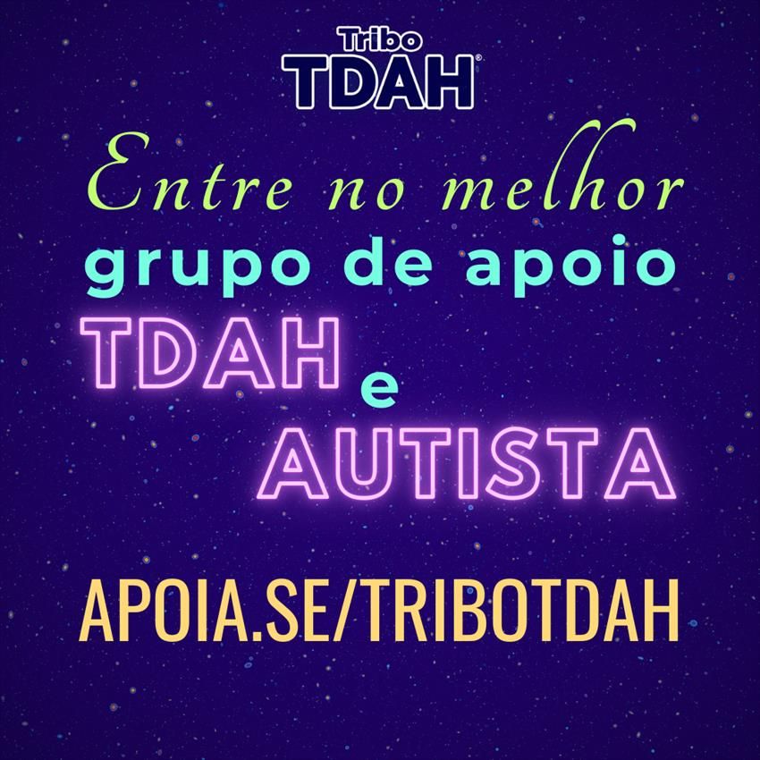 Fundo azul de estrelas com logo da Tribo TDAH® centralizado no topo. Abaixo texto: “Entre no melhor grupo de apoio TDAH e AUTISTA”, sendo que “Entre no melhor” está em fonte cursiva verde-limão,  “grupo de apoio” e “e” estão em verde claro, “TDAH” e “AUTISTA” estão em destaque em caixa alta vazada lilás neon e abaixo texto em laranja e caixa alta “APOIA.SE/TRIBOTDAH”.