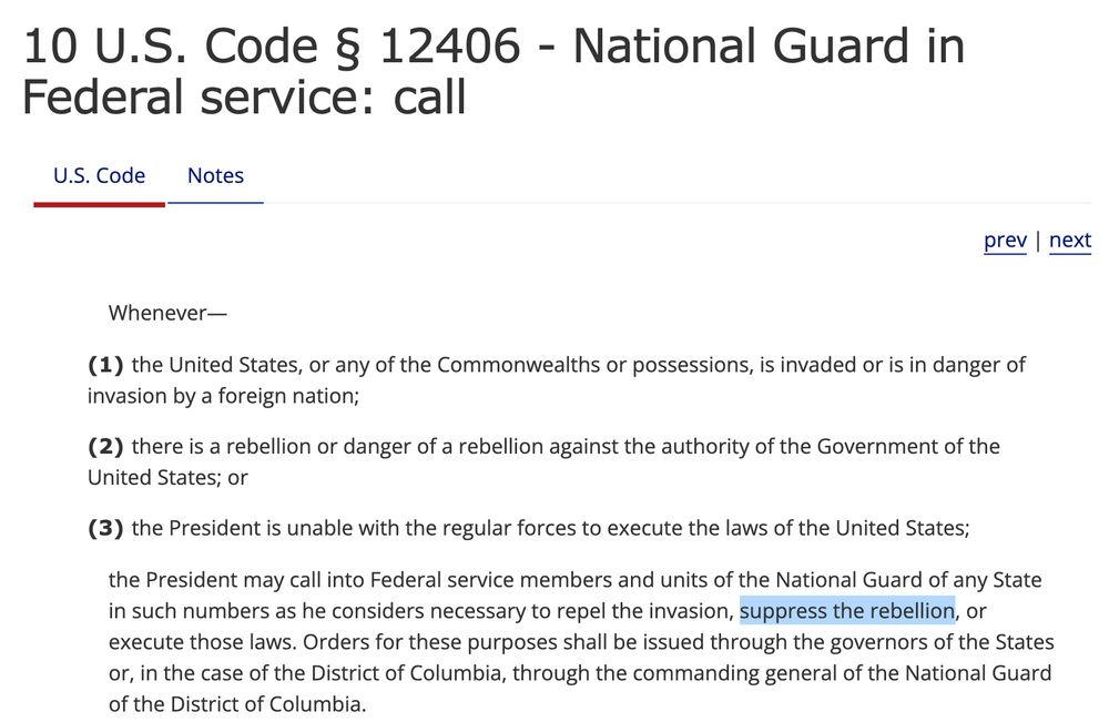 Whenever—
(1) the United States, or any of the Commonwealths or possessions, is invaded or is in danger of invasion by a foreign nation;
(2) there is a rebellion or danger of a rebellion against the authority of the Government of the United States; or
(3) the President is unable with the regular forces to execute the laws of the United States;
the President may call into Federal service members and units of the National Guard of any State in such numbers as he considers necessary to repel the invasion, suppress the rebellion, or execute those laws. Orders for these purposes shall be issued through the governors of the States or, in the case of the District of Columbia, through the commanding general of the National Guard of the District of Columbia.