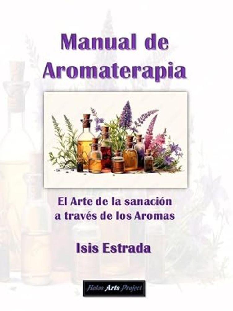 Manual de Aromaterapia: el Arte de la sanación a través de los Aromas (Spanish Edition) - Kindle edition by Estrada, Isis, Arts Project, Holos. Health, Fitness & Dieting Kindle eBooks @ Amazon.com.