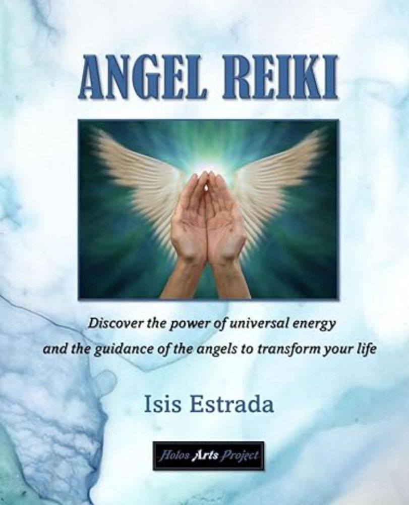 Amazon.com: Angel Reiki: Discover the power of universal energy and the guidance of the Angels to transform your life eBook : Estrada, Isis, Arts Project, Holos: Tienda Kindle