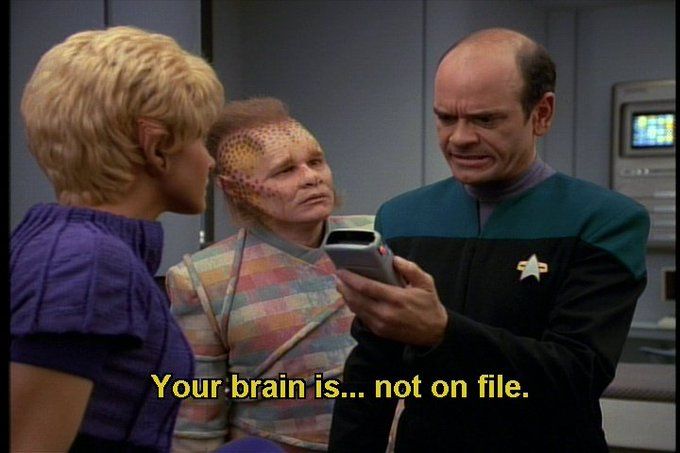 Scene from Voyager. The Doctor is saying "Your brain is ... not on file. 
