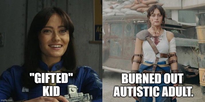 Lucy in the Vault: "Gifted" Kid
Lucy at the end of Fallout: Burned out Autistic Adult. 