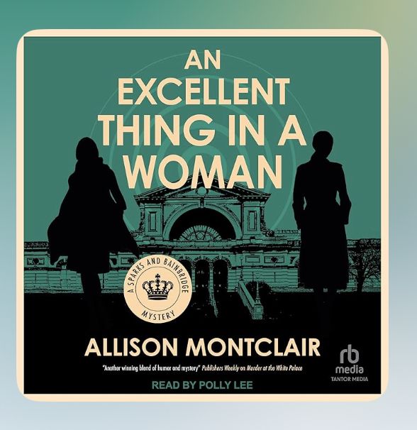 Cover to the audiobook version of An Excellent Thing in a Woman by Allison Montclair. 