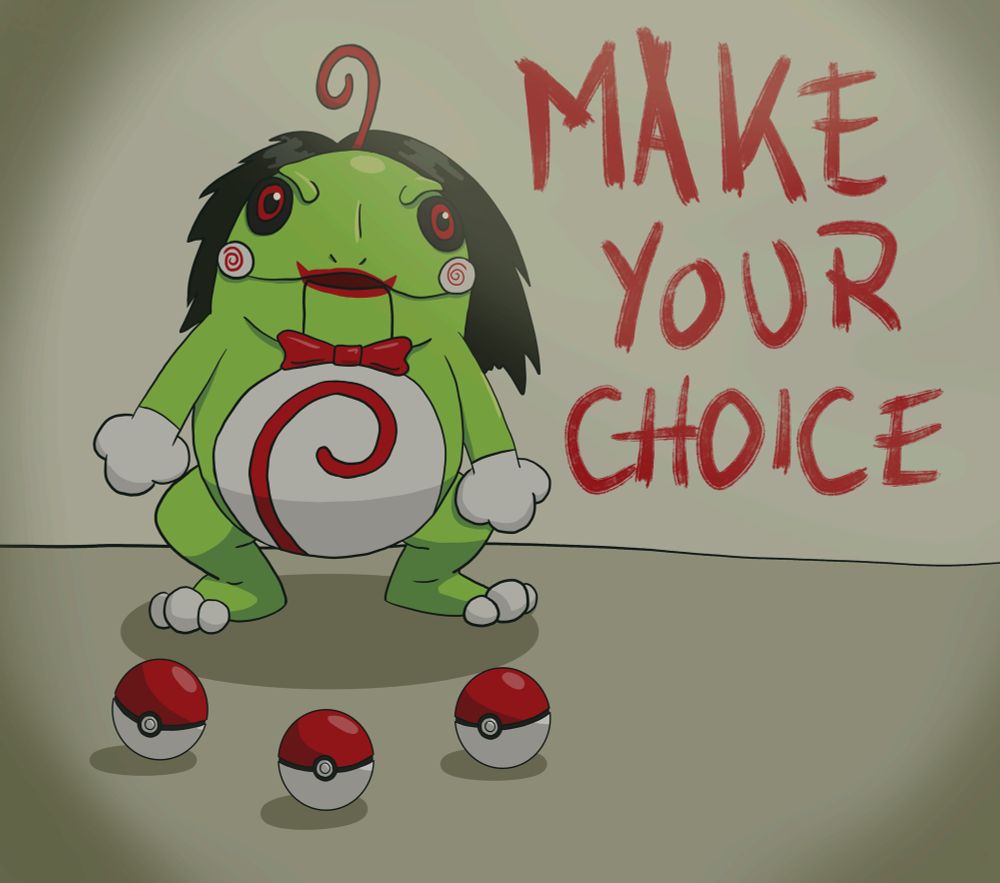 A digital drawing of a politoed with a hinged puppet mouth, bowtie and hair to make it look like Billy the puppet from Saw. In front of him are three pokeballs and the phrase ‘make your choice’ has been painted roughly on the wall in red.