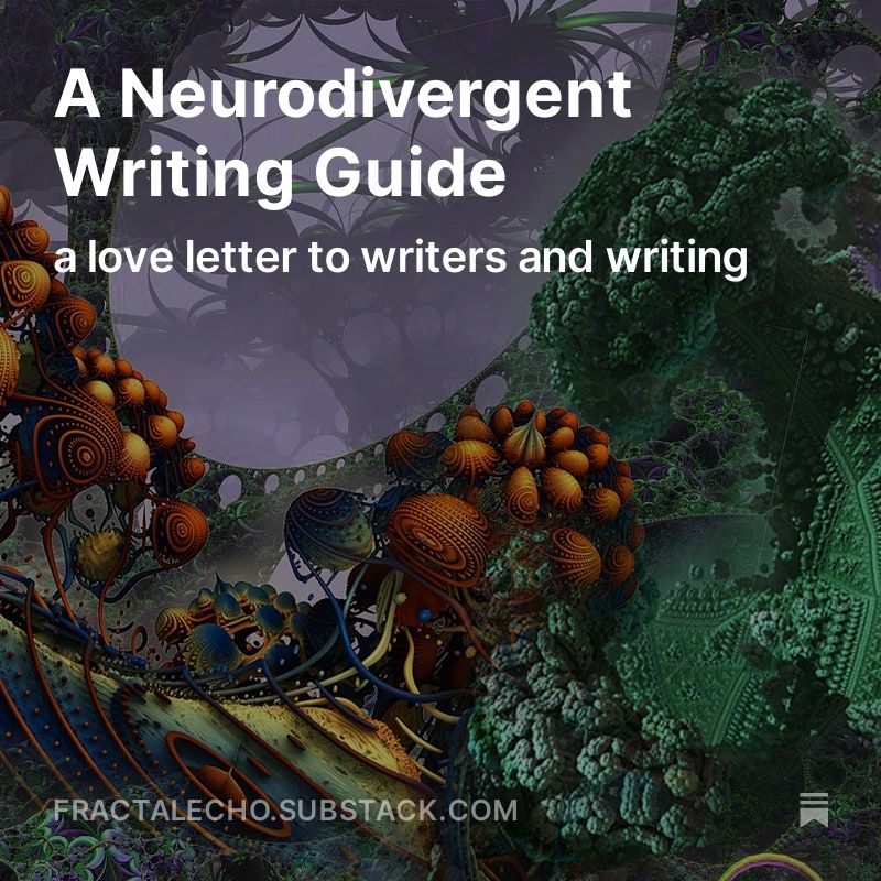 Image caption: "A Neurodivergent Wrtiting Guide: a love letter to writers and writing" background is a fractal artwork composite from work by Jason Kaehler approved for use in relation to my fractal scholarship.