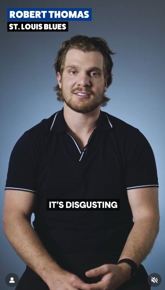 Robert Thomas from the St. Louis Blues says "it's disgusting."