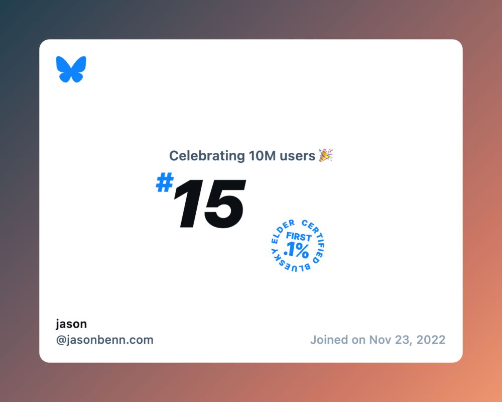 A virtual certificate with text "Celebrating 10M users on Bluesky, #15, jason ‪@jasonbenn.com‬, joined on Nov 23, 2022"