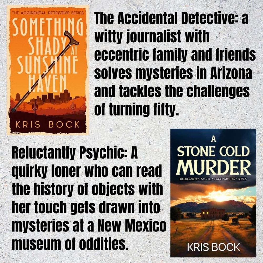 The Something Shady at Sunshine Haven book cover has a southwest desert and cityscape. 
On A Stone Cold Murder, a dirt road through prairie leads to an ominous building. The sun sets over a mountain with dramatic clouds. The card background is a southwest desert sunset. Text says: The Accidental Detective: A witty journalist solves mysteries in Arizona and tackles the challenges of turning fifty. Reluctantly Psychic: a quirky loner who can read the history of any object with her touch.