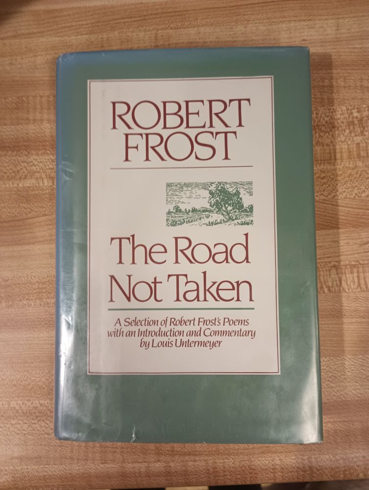 Cover of The Road Not Taken: A Selection of Robert Frost's Poems with an Introduction and commentary by Louis Untermeyer. 