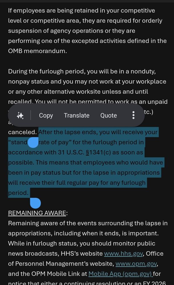 A copy of a letter sent by a federal agency to fed employees which refers directly to pay for furloughed employees.

"After the lapse ends, you will receive your "stand rate of pay" for the furlough period ir accordance with 31 U.S.C. $1341(c) as soon as possible. This means that emplovees who would have been in pav status but for the lapse in appropriations will receive their full regular pay for any furlough period"