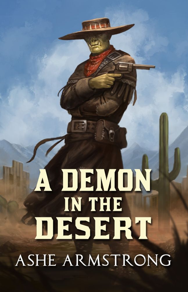 The cover of A Demon in the Desert: Grimluk stands in the center, holding a revolver He wears a black hat with a black coat and a red bandana around his neck. Behind him is a cactus and a small desert mining town.