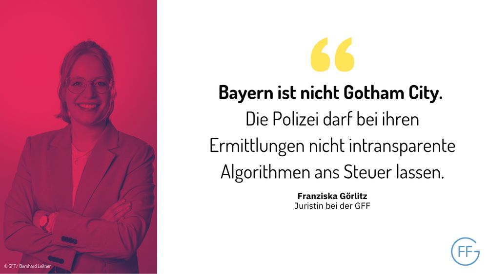 Sharepic der GFF-Juristin Franziska Görlitz: „Bayern ist nicht Gotham City. Die Polizei darf bei ihren Ermittlungen nicht intrasparente Algorithmen ans Steuer lassen.“