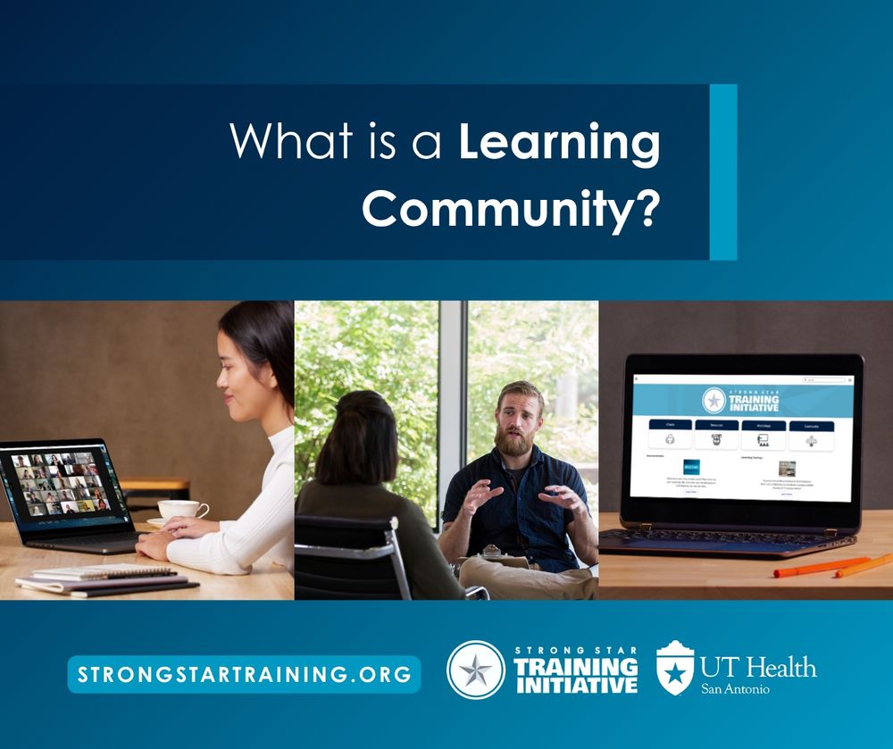 Promotional image for STRONG STAR Training Initiative and UT Health San Antonio featuring three scenes: an individual on a zoom call, a one-on-one meeting, and an online portal display on a computer screen, with the caption 'What is a Learning Community?'
