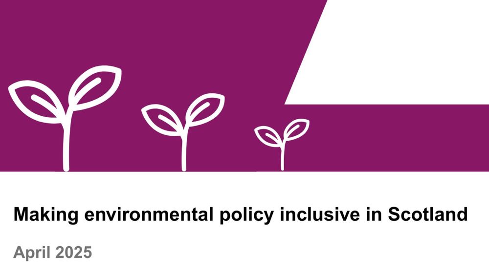 Cover of the Everyone's Environment policy position statement: Making environmental policy inclusive in Scotland, April 2025