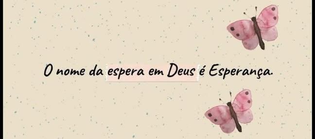 aquele que espera em Deus jamais é decepcionado 