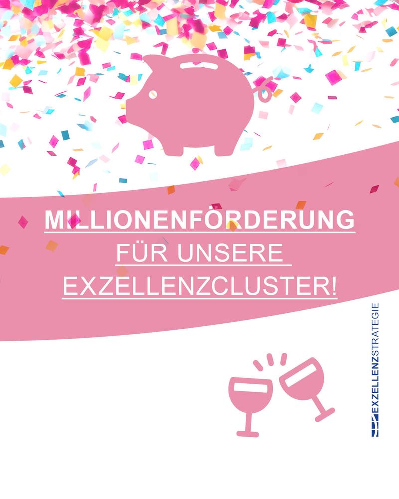 Weiße Schrift auf rosa Hintergrund: "Millionenförderung für unsere Exzellenzcluster!"