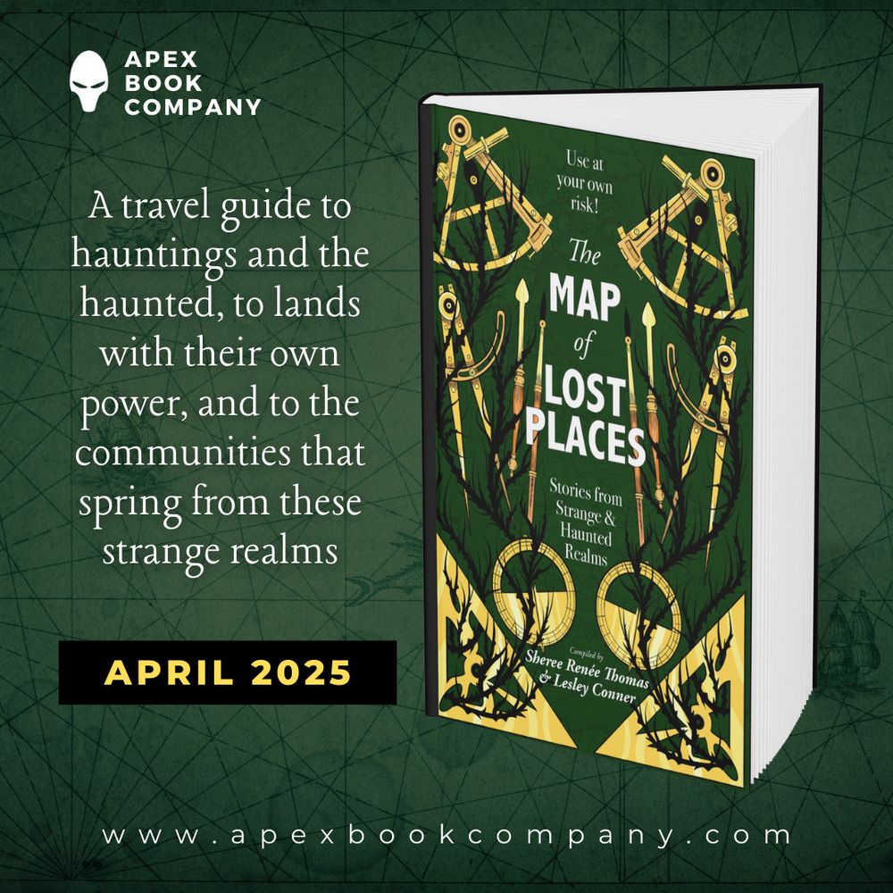 A mockup of THE MAP OF LOST PLACES book, which features a dark green cover covered in black tree branches and golden map making and navigational tools. Text reads: "A travel guide to hauntings and the haunted, to lands with their own power, and to the communities that spring from these strange realms. APRIL 2025."