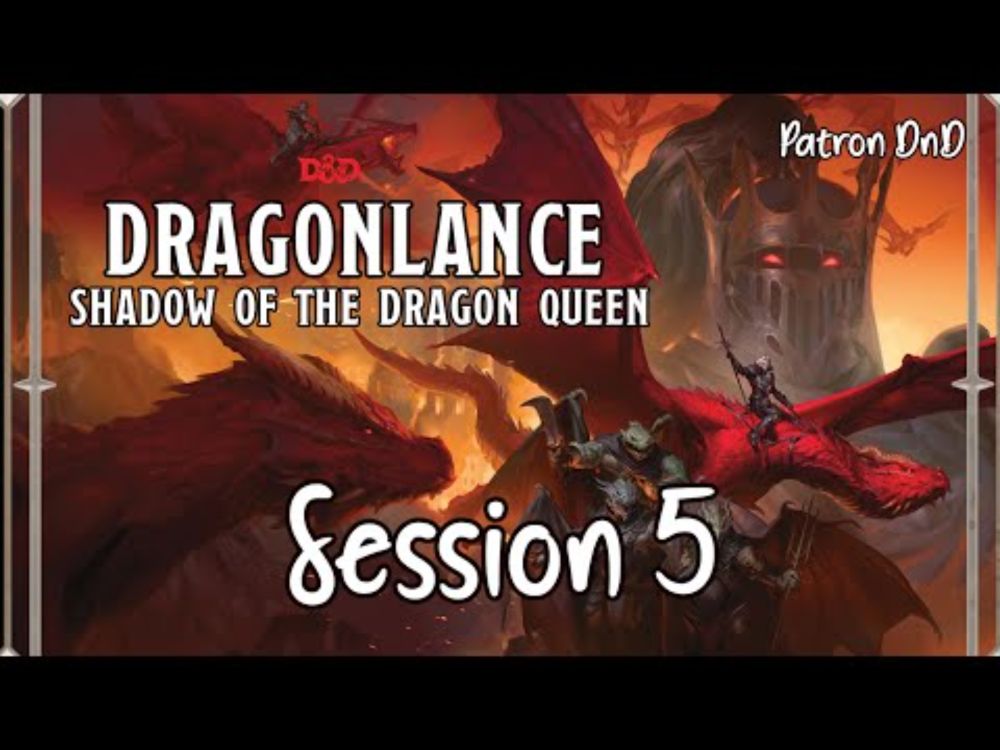 Dragonlance: Shadow of the Dragon Queen Session 5 - Shadow of War