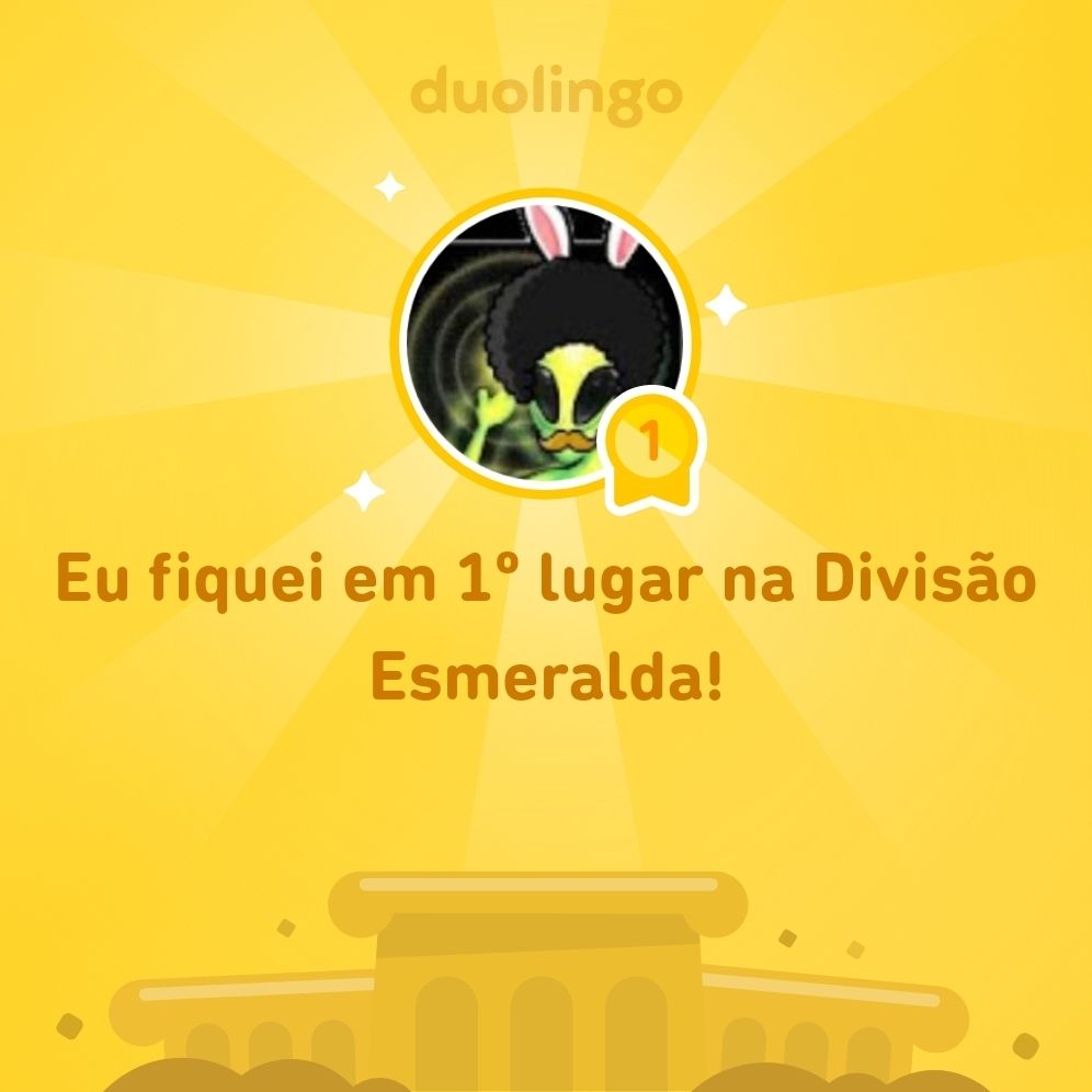Imagem com meu avatar de ET usando bigode e escrito eu fiquei em 1° lugar na divisão  esmeralda