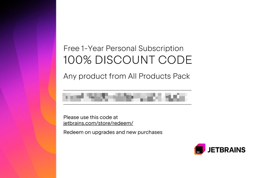 An image featuring a JetBrains promotional offer. The text reads:  
"Free 1-Year Personal Subscription. 100% DISCOUNT CODE. Any product from All Products Pack."  

Below, a placeholder for the discount code is visible but blurred. Instructions include:  
"Please use this code at jetbrains.com/store/redeem/  
Redeem on upgrades and new purchases."  

The JetBrains logo is displayed in the bottom-right corner.