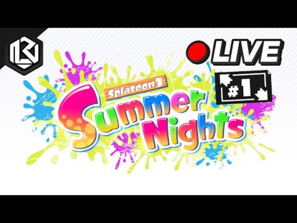[🔴 LIVE] - SUMMER NIGHTS 2025: DAY 1 | Splatoon 3