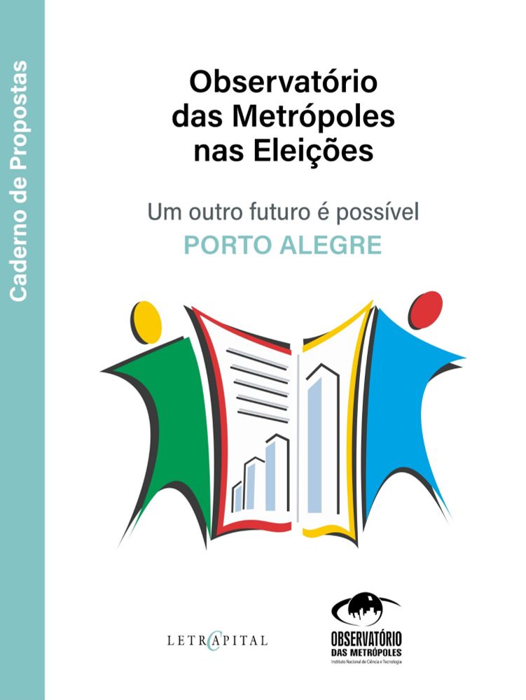 Observatório das Metrópoles nas Eleições: um outro futuro é possível - Porto Alegre - Observatório das Metrópoles