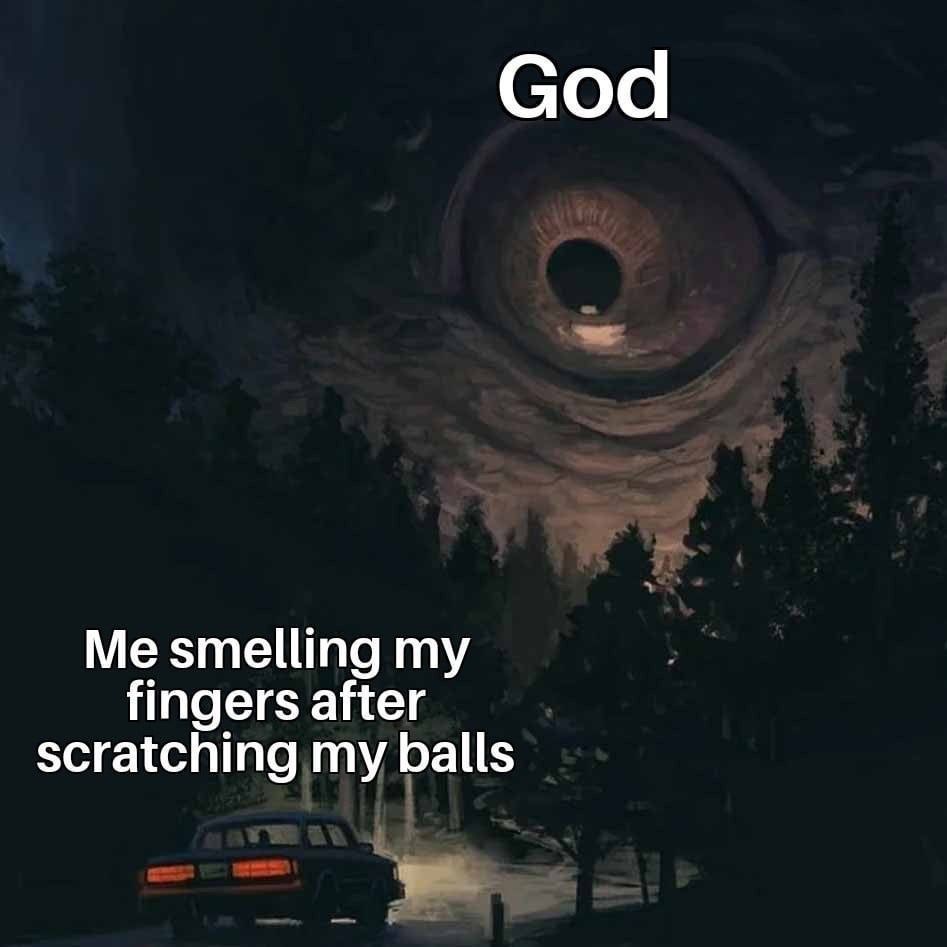 A giant eyeball looms over a forest road at night. Driving there is a car, the headlights illuminating the tall trees on either side. The eye is labeled "God" and the car "me smelling my fingers after scratching my balls"